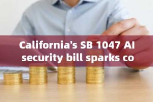 California's SB 1047 AI security bill sparks controversy, Musk: You may be unhappy, but I suppo